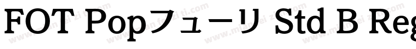 FOT Popフューリ Std B Regular字体转换